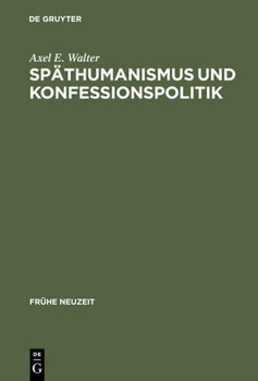 Hardcover Späthumanismus und Konfessionspolitik [German] Book