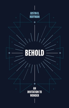 Paperback Behold: An Invitation to Wonder Book