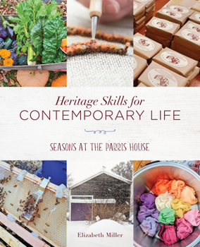 Paperback Heritage Skills for Contemporary Life: Seasons at the Parris House Book