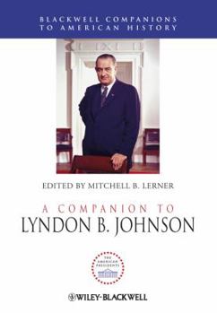 Hardcover A Companion to Lyndon B. Johnson Book