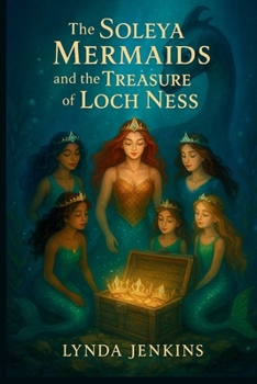 Paperback The Soleya Mermaids and the Treasure of Loch Ness Book