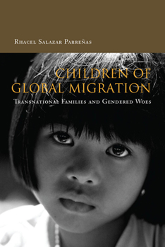 Paperback Children of Global Migration: Transnational Families and Gendered Woes Book