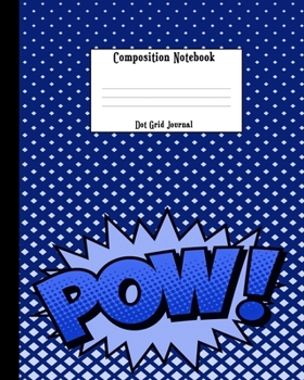 Paperback Dot Grid Journal Composition Notebook: Super Hero Theme Notepad - Creative Writing Dot Grid Paper Diary - Adorable Blank Lined Wide Riled Home and Sch Book