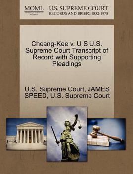 Paperback Cheang-Kee V. U S U.S. Supreme Court Transcript of Record with Supporting Pleadings Book