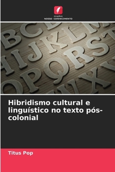 Paperback Hibridismo cultural e linguístico no texto pós-colonial [Portuguese] Book