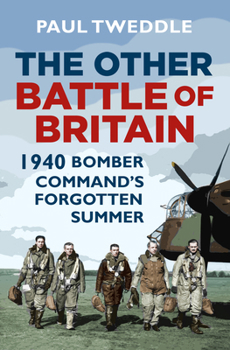 Hardcover The Other Battle of Britain: 1940: Bomber Command's Forgotten Summer Book