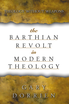 Paperback The Barthian Revolt in Modern Theology: Theology Without Weapons Book