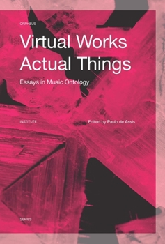 Paperback Virtual Works--Actual Things: Essays in Music Ontology Book