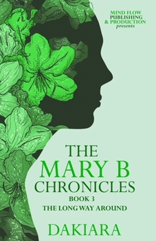 Paperback The Mary B Chronicles the Long Way Around Book 3 Book