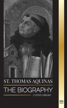 Paperback St. Thomas Aquinas: The Biography a Priest with a Spiritual Philosophy and Direction that found Thomism Book