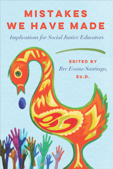 Paperback Mistakes We Have Made: Implications for Social Justice Educators Book