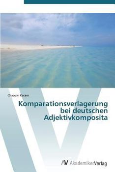 Paperback Komparationsverlagerung Bei Deutschen Adjektivkomposita [German] Book