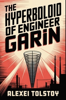 The Hyperboloid of Engineer Garin: A New Translation