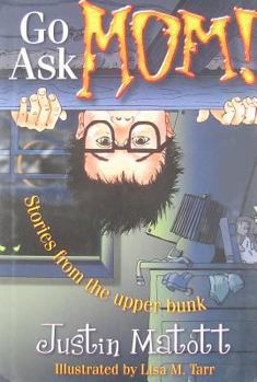 Hardcover Go Ask Mom!: (Stories from the Upper Bunk) Book