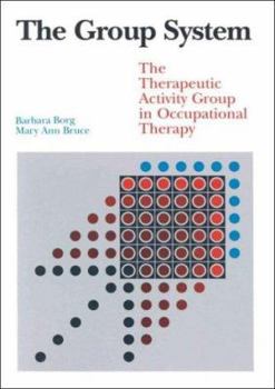 Hardcover The Group System: The Therapeutic Activity Group in Occupational Therapy Book