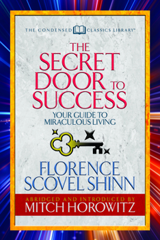 Paperback The Secret Door to Success (Condensed Classics): Your Guide to Miraculous Living Book