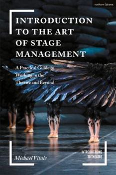Hardcover Introduction to the Art of Stage Management: A Practical Guide to Working in the Theatre and Beyond Book