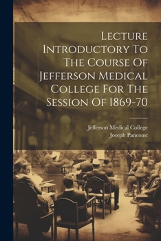 Paperback Lecture Introductory To The Course Of Jefferson Medical College For The Session Of 1869-70 Book