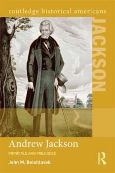 Paperback Andrew Jackson: Principle and Prejudice Book