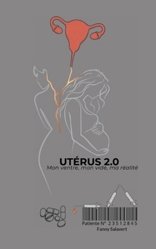 Paperback Utérus 2.0: Mon ventre, mon vide, ma réalité [French] Book