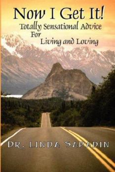 Paperback Now I Get It! Totally Sensational Advice for Living and Loving Book