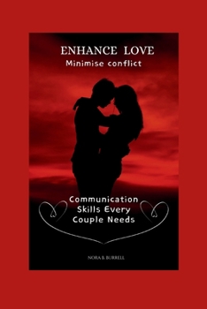 Paperback Enhance Love, Minimise conflict: Communication Skills Every Couple Needs Book