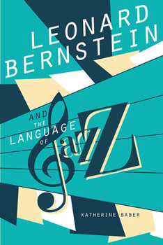 Paperback Leonard Bernstein and the Language of Jazz Book