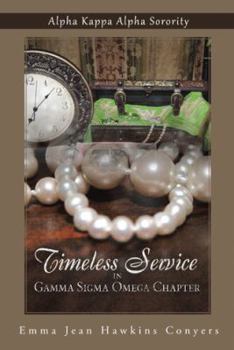 Timeless Service in Gamma SIGMA Omega Chapter: Alpha Kappa Alpha Sorority