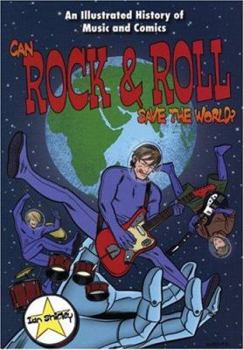 Paperback Can Rock & Roll Save the World?: An Illustrated History of Music and Comics Book