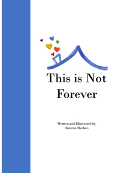 Paperback This is Not Forever: A Children's Book About COVID-19 Book