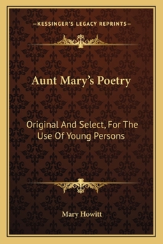 Paperback Aunt Mary's Poetry: Original And Select, For The Use Of Young Persons Book