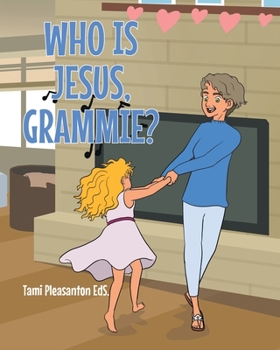 Paperback Who is Jesus, Grammie? Book