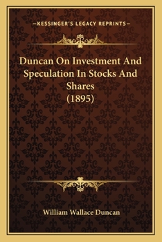 Duncan on Investment and Speculation in Stocks and Shares