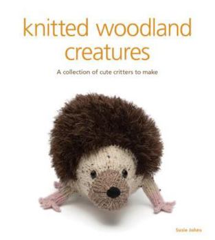 Paperback Knitted Woodland Creatures: A Collection of Cute Critters to Make Book