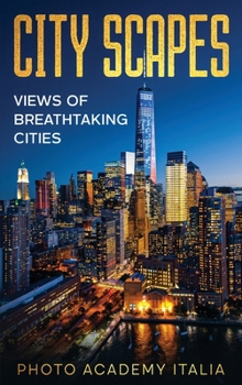 Hardcover City Scapes: Views of Breathtaking Cities Book