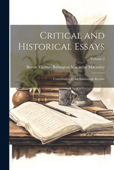 Paperback Critical and Historical Essays: Contributed to the Edinburgh Review; Volume 2 Book