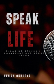 Paperback Speak Life: Engaging Others in Conversations About Jesus Book