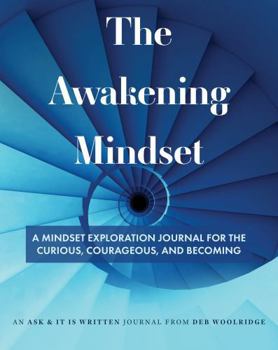 Paperback The Awakening Mindset: A Mindset Exploration Journal for the Curious, Courageous, and Becoming Book