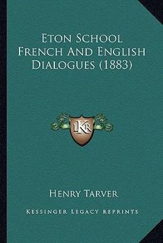 Paperback Eton School French And English Dialogues (1883) Book