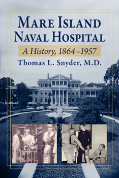 Paperback Mare Island Naval Hospital: A History, 1864-1957 Book