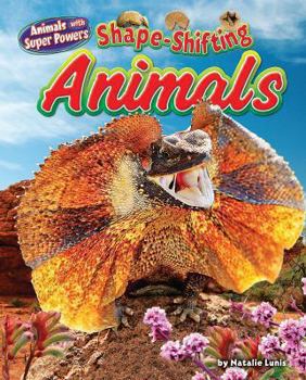 Shape-Shifting Animals - Book  of the Animals with Super Powers