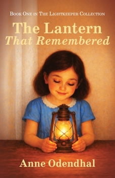 Paperback The Lantern That Remembered: Book One of the Lightkeeper Collection Book