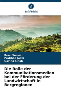 Die Rolle der Kommunikationsmedien bei der Förderung der Landwirtschaft in Bergregionen (German Edition)