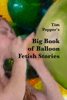 Paperback Tim Popper's Big Book of Balloon Fetish Stories Book