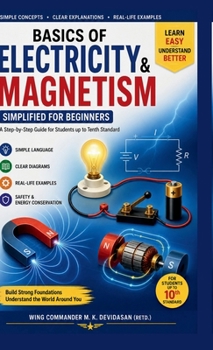 Basics of Electricity and Magnetism: Simplified for Beginners