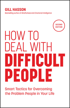Paperback How to Deal with Difficult People: Smart Tactics for Overcoming the Problem People in Your Life Book
