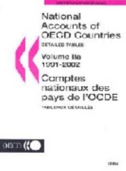 National Accounts Of OEDC Countries 2004/Comptes Nationaux des Pays de L'OCDE: Detailed Tables/Tableaux Detailles, 1991-2002