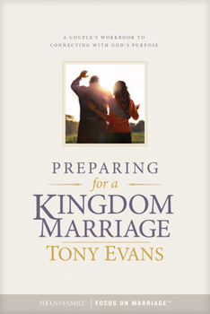 Paperback Preparing for a Kingdom Marriage: A Couple's Workbook to Connecting with God's Purpose Book