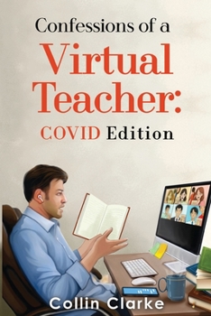 Paperback Confessions of a Virtual Teacher: COVID Edition Book