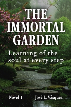 Paperback The Immortal Garden: Learning the soul at every step Book